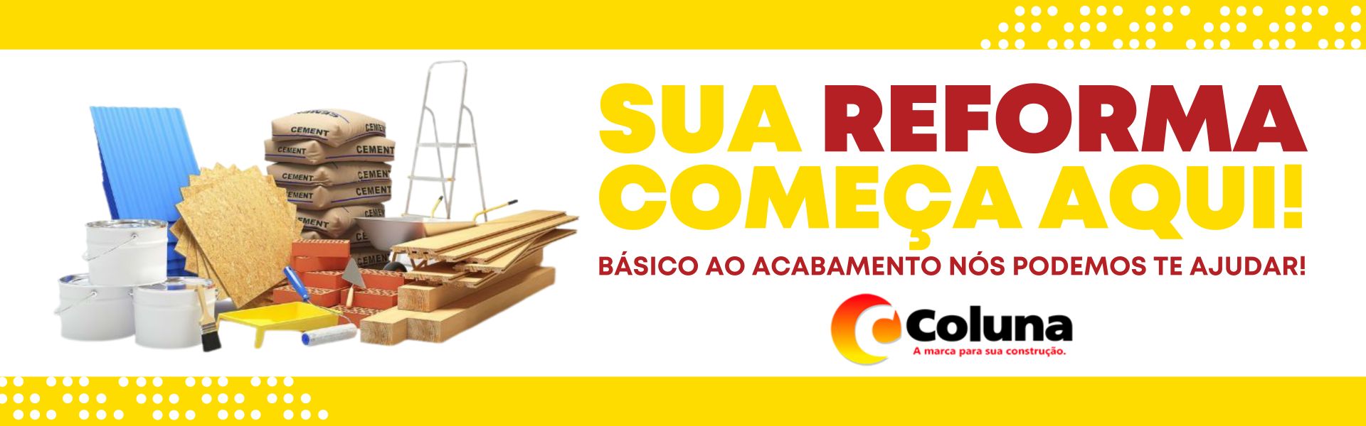Sua reforma começa aqui